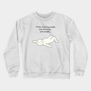 funny quotes I hate morning people Crewneck Sweatshirt